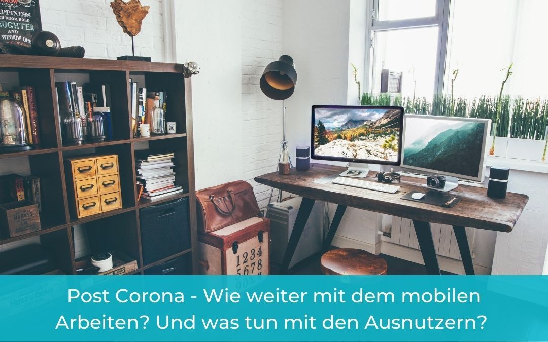 Post Corona - Wie weiter mit dem mobilen Arbeiten? Was wir von Start-ups lernen können